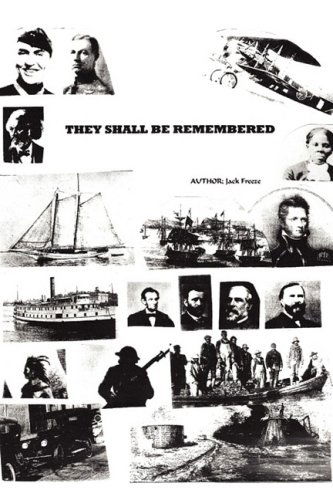 Cover for Jack Freeze · They Shall Be Remembered: a Great American Saga from the War of 1812 to World War I (Hardcover Book) (2009)