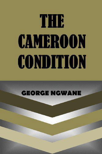 Cover for George Ngwane · The Cameroon Condition (Paperback Book) (2012)