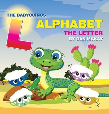 Cover for Dan Mckay · The Babyccinos Alphabet The Letter L (Hardcover Book) (2021)