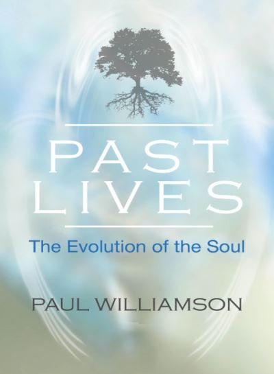 Cover for Williamson, Paul (Paul Williamson) · Past Lives: The Evolution of the Soul (Pocketbok) (2022)