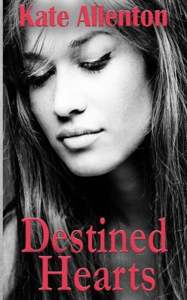 Cover for Kate Allenton · Destined Hearts (Paperback Book) (2015)