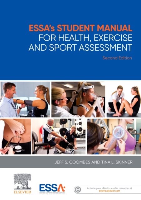 Cover for Coombes, Jeff S., BEd (Hons), BAppSc, MEd, PhD, ESSAM, AES, AEP, FACSM, FESSA (Professor of Exercise Science, School of Human Movement Studies, The University of Queensland, Brisbane, QLD, Australia) · ESSA's Student Manual for Health, Exercise and Sport Assessment (Paperback Bog) (2022)