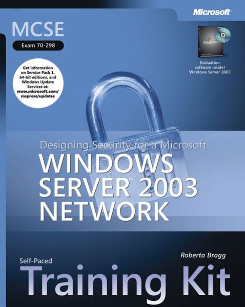 MCSE Self-Paced Training Kit (Exam 70-298): Designing Security for a Micros - Roberta Bragg - Books - Microsoft Press - 9780735619692 - January 31, 2004