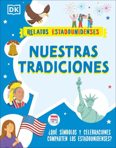 Nuestras Tradiciones - Dk - Bøker - Dorling Kindersley Publishing, Incorpora - 9780744082692 - 17. oktober 2023