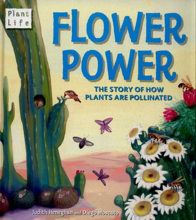 Cover for Judith Heneghan · Plant Life: Flower Power: The Story of How Plants Are Pollinated - Plant Life (Hardcover Book) (2019)