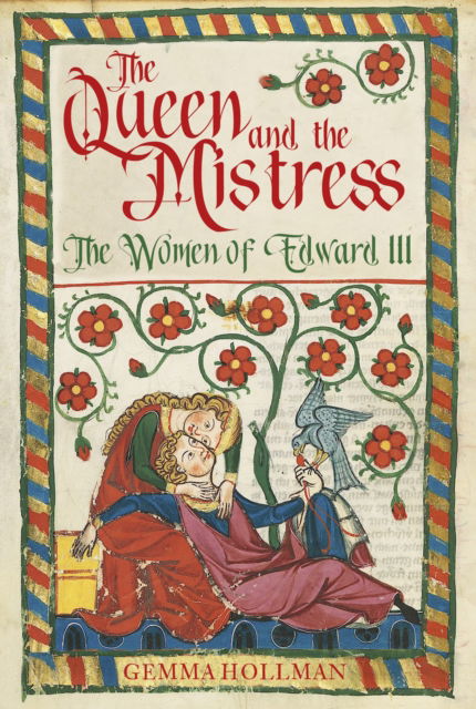 Cover for Gemma Hollman · The Queen and the Mistress: The Women of Edward III (Hardcover Book) (2022)