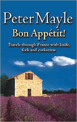 Cover for Peter Mayle · Bon Appetit!: Travels with knife,fork &amp; corkscrew through France (Paperback Bog) (2002)