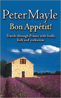 Cover for Peter Mayle · Bon Appetit!: Travels with knife,fork &amp; corkscrew through France (Pocketbok) (2002)