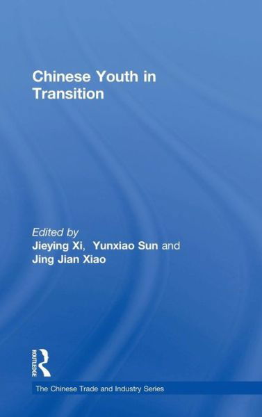 Cover for Jieying Xi · Chinese Youth in Transition - The Chinese Trade and Industry Series (Hardcover bog) [New edition] (2006)