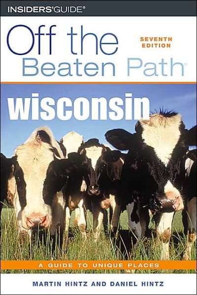 Cover for Martin Hintz · Wisconsin Off the Beaten Path: A Guide to Unique Places (Paperback Book) [7th edition] (2004)