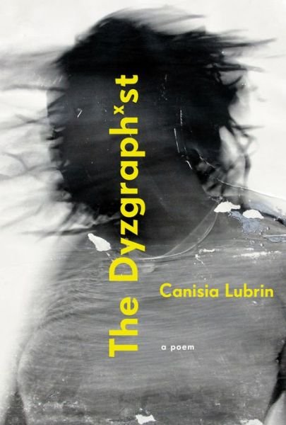 Cover for Canisia Lubrin · The Dyzgraphxst (Taschenbuch) (2020)