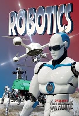 Cover for Lynn Peppas · Robotics (Crabtree Chrome) (Gebundenes Buch) (2014)