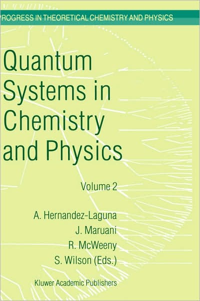 Cover for Roy Mcweeny · Quantum Systems in Chemistry and Physics: Volume 1: Basic Problems and Model Systems Volume 2: Advanced Problems and Complex Systems Granada, Spain (1997) - Progress in Theoretical Chemistry and Physics (Hardcover Book) [2000 edition] (2000)