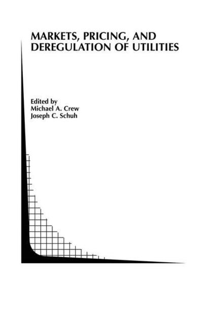 Cover for Michael a Crew · Markets, Pricing, and Deregulation of Utilities - Topics in Regulatory Economics and Policy (Inbunden Bok) [2003 edition] (2002)