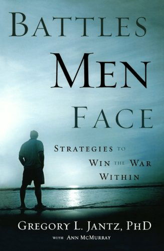 Cover for Gregory L. Phd Jantz · Battles Men Face – Strategies to Win the War Within (Paperback Book) (2012)