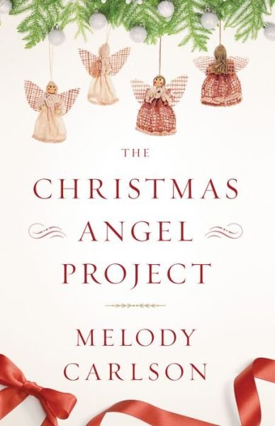 Cover for Melody Carlson · Christmas Angel Project  The (Hardcover Book) (2016)