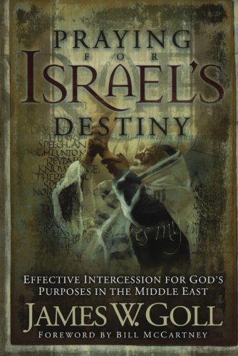 Cover for James W. Goll · Praying for Israel's Destiny - Effective Intercession for Goda  s Purposes in the Middle East (N/A) (2005)