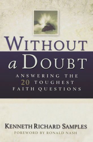 Cover for Kenneth Richard Samples · Without a Doubt – Answering the 20 Toughest Faith Questions (Paperback Book) (2004)
