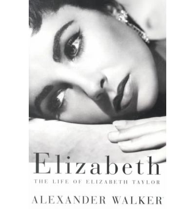 Cover for Alexander Walker · Elizabeth: the Life of Elizabeth Taylor (Paperback Book) (2001)