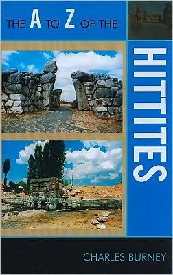 Cover for Charles Burney · The A to Z of the Hittites - The A to Z Guide Series (Pocketbok) (2010)