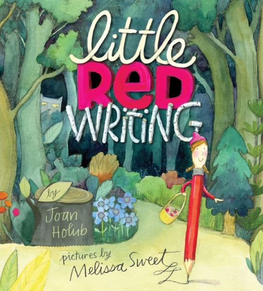 Cover for Joan Holub · Little Red Writing (Hardcover Book) (2013)