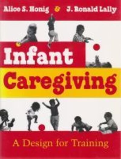 Cover for Alice S Honig · Infant Caregiving: A Design for Training (Paperback Book) [2 Revised edition] (1981)