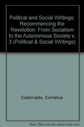 Cover for Cornelius Castoriadis · Political and Social Writings: Volume 3, 1961-1979: Recommencing the Revolution: From Socialism to the Autonomous Society (Hardcover Book) [Minnesota Archive Editions edition] (1992)