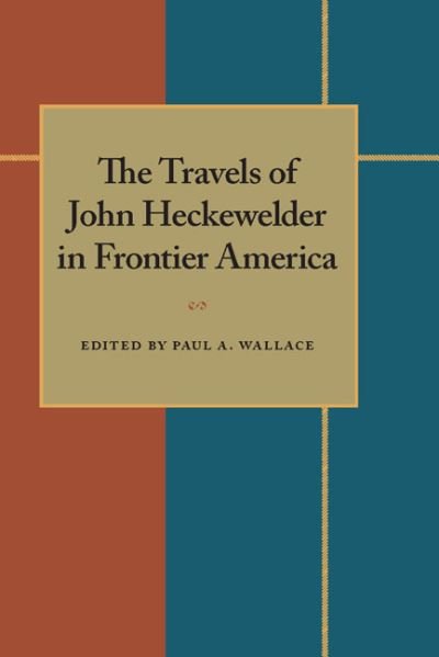 Cover for The travels of John Heckewelder in frontier America (Bok) (1958)