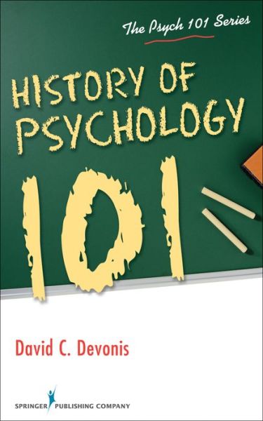 Cover for Devonis, David, PhD · History of Psychology 101 (Paperback Book) (2014)