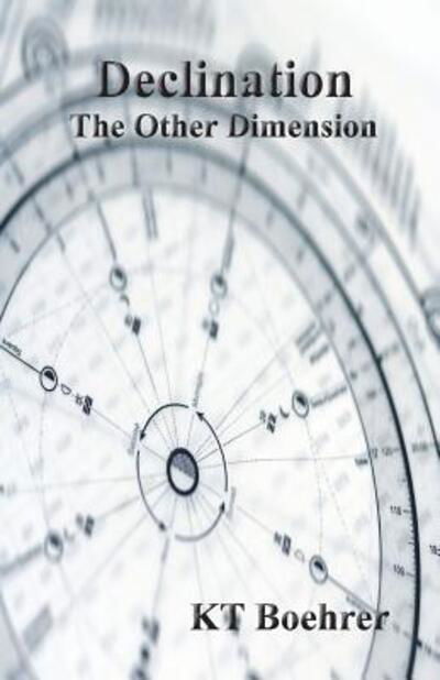 Declination: The Other Dimension - Kt Boehrer - Bøker - American Federation of Astrologers - 9780866906692 - 20. april 2018