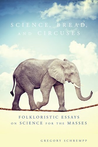 Science, Bread, and Circuses: Folkloristic Essays on Science for the Masses - Gregory Schrempp - Książki - Utah State University Press - 9780874219692 - 15 listopada 2014