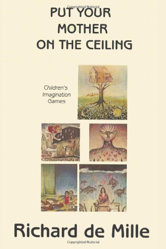 Cover for Richard De Mille · Put Your Mother on the Ceiling: Children's Imagination Games (Pocketbok) (1955)