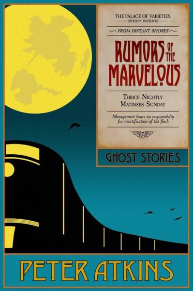 Rumors of the Marvelous - Peter Atkins - Books - Shadowridge Press - 9780989779692 - March 1, 2017