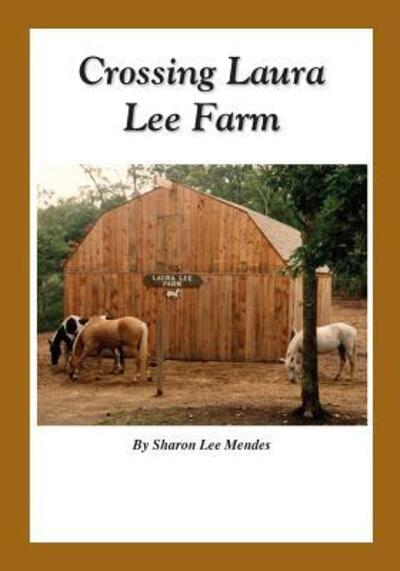 Cover for Sharon Lee Mendes · Crossing Laura Lee Farm (Paperback Bog) (2017)