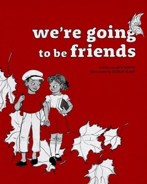 Cover for Jack White · We're Going to be Friends (Hardcover bog) (2018)