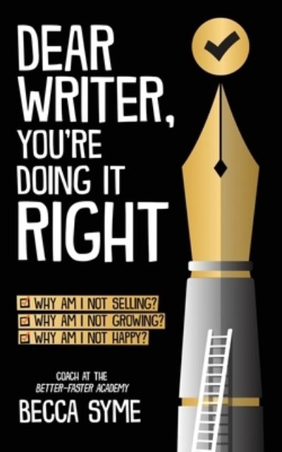 Cover for Becca Syme · Dear Writer, You're Doing It Right - Quitbooks for Writers (Paperback Book) (2022)