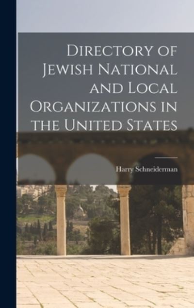 Cover for Harry 1885-1975 Schneiderman · Directory of Jewish National and Local Organizations in the United States (Hardcover Book) (2021)