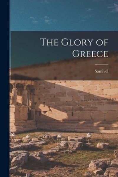 Cover for 1907- Samivel · The Glory of Greece (Paperback Book) (2021)