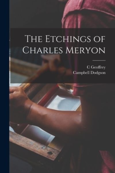 Cover for Campbell Dodgson · Etchings of Charles Meryon (Book) (2022)