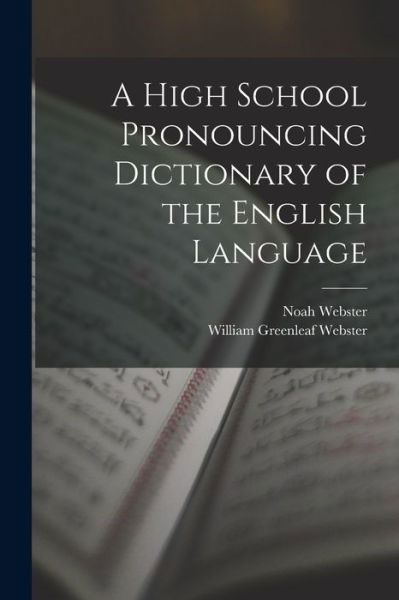Cover for Noah Webster · High School Pronouncing Dictionary of the English Language (Book) (2022)