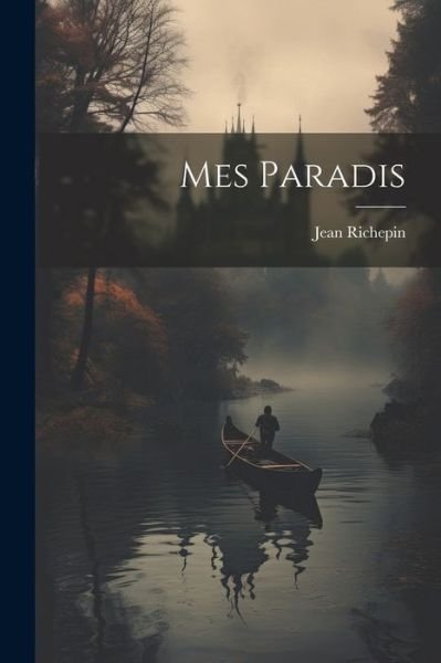 Cover for Jean Richepin · Mes Paradis (Bok) (2023)