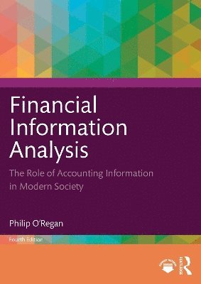Financial Information Analysis: The Role of Accounting Information in Modern Society - Philip O'Regan - Books - Taylor & Francis Ltd - 9781032663692 - August 1, 2025