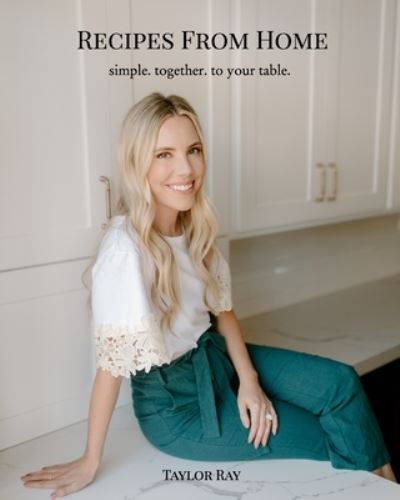 Cover for Taylor Ray · Recipes From Home (Paperback Book) (2021)
