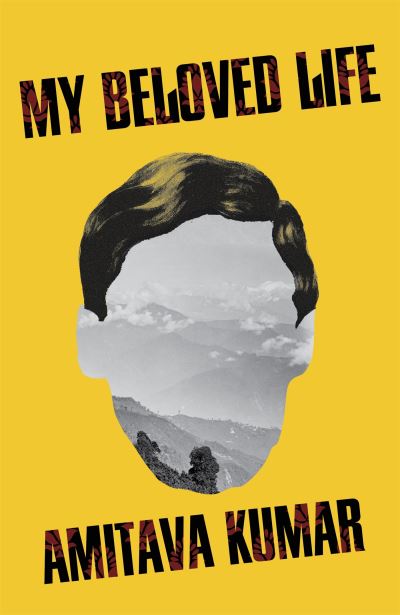 Cover for Amitava Kumar · My Beloved Life (Hardcover Book) (2024)