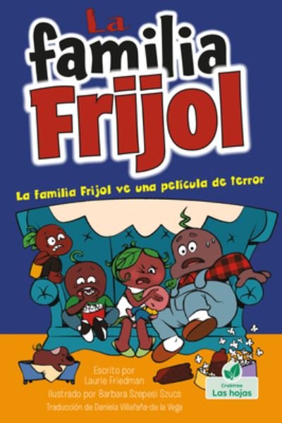 La Familia Frijol Ve Una Pelicula de Terror - Laurie Friedman - Bücher - Leaves Chapter Books - 9781039648692 - 1. September 2022