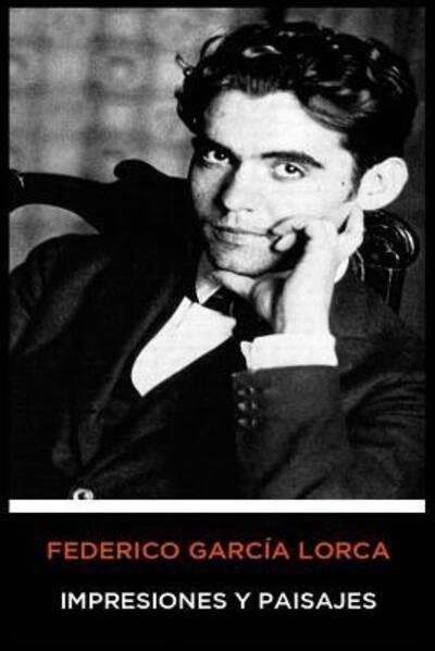 Cover for Federico Garcia Lorca · Federico Garcia Lorca - Impresiones y Paisajes (Pocketbok) (2019)
