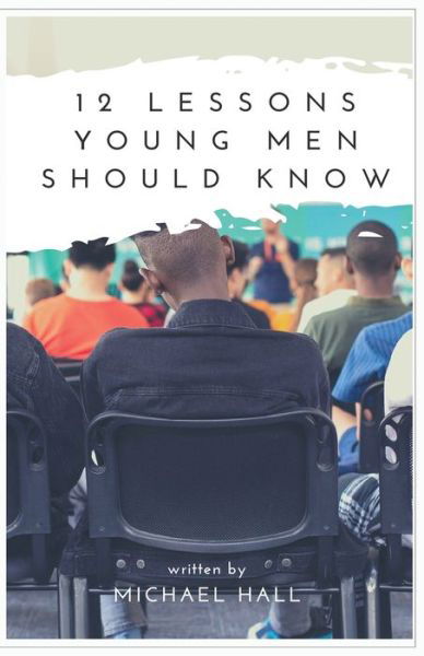 Cover for Michael E Hall · 12 Lessons Young Men Should Know (Paperback Book) (2021)