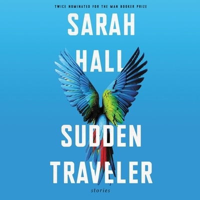 Cover for Sarah Hall · Sudden Traveler (CD) (2019)