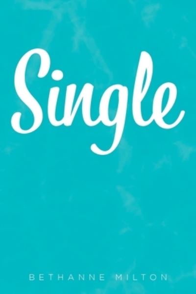 Cover for Bethanne Milton · Single (Paperback Book) (2021)