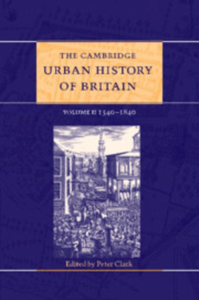 Cover for Peter Clark · The Cambridge Urban History of Britain: Volume 2, 1540–1840 - The Cambridge Urban History of Britain (Paperback Book) (2018)